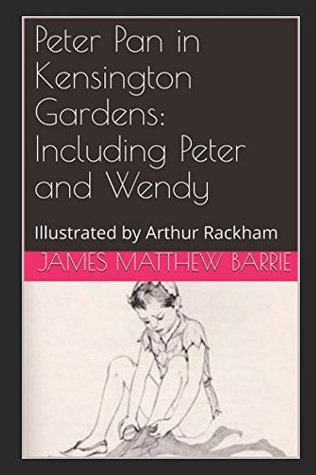 [37d79] #Download^ Peter Pan in Kensington Gardens: Including Peter and Wendy: Illustrated by Arthur Rackham - J.M. Barrie ~e.P.u.b@