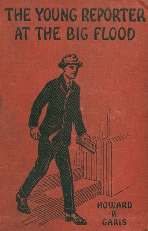 [d6925] *Read* The Young Reporter at the Big Flood; or, The Perils of News Gathering - Howard R. Garis ^e.P.u.b!