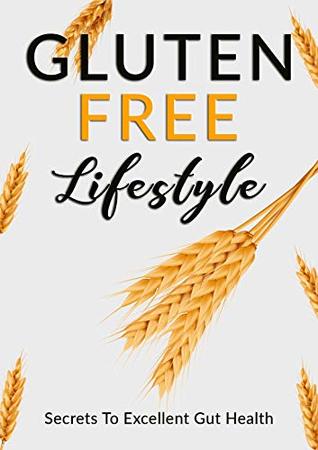 bba10] !D.o.w.n.l.o.a.d^ Gluten Free Lifestyle: secrets to excellent gut health - Khaled Aboelew @e.P.u.b^