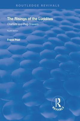 [dcd26] #R.e.a.d# *O.n.l.i.n.e* The Risings of the Luddites: Chartists and Plug-Drawers - Frank Peel %P.D.F@