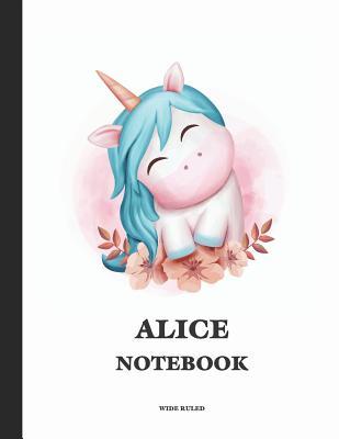 [ba438] %Read~ Alice Wide Ruled Notebook: Cute Unicorn Personalized Blank Wide Ruled Lined School Notebook / Journal for Girls & Women. School Supplies Birthday & Christmas Gift Writing Stories Diary Notes Keeping Journaling Composition Girly Girl Woman's Name - Too Winson #P.D.F*