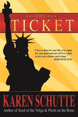 [47c2d] @Download@ The Ticket: 1st in a Trilogy of an American Family Immigration Saga - Karen L Schutte ^ePub*