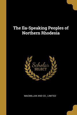 [eedec] %F.u.l.l.@ %D.o.w.n.l.o.a.d% The Ila-Speaking Peoples of Northern Rhodesia - Edwin W. Smith %PDF!