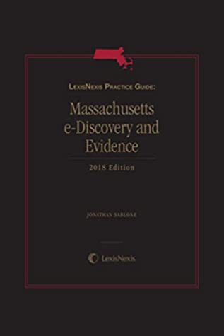 [8395e] *R.e.a.d# LexisNexis Practice Guide: Massachusetts eDiscovery and Evidence - Jonathan Sablone @e.P.u.b~