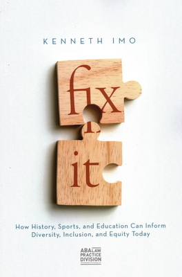 [7f240] @Read! *Online% Fix It: How History, Sports, and Education Can Inform Diversity, Inclusion, and Equity Today - Kenneth Imo @PDF~