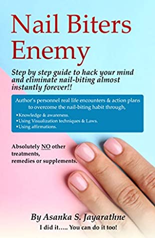 [f4e0a] ~Download^ Nail Biters Enemy: Step By Step Guide To Hack Your Subconscious Mind And Eliminate Nail-biting Almost Instantly Forever - Asanka S Jayarathne ^PDF!