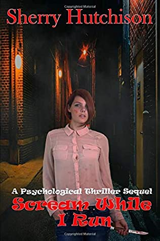 [14da8] *R.e.a.d! ~O.n.l.i.n.e* Scream While I Run: Psychological Thriller (Scream For Me Series) - Sherry Hutchison ^ePub#