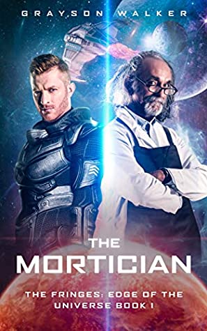 [5e97c] %Read! The Mortician (The Fringes: Edge of the Universe Book 1) - Grayson Walker @ePub!