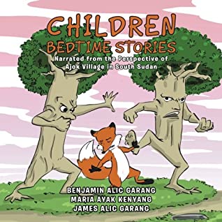 [438ab] ^Download~ Children Bedtime Stories: Narrated from the Perspective of Ajok Village in South Sudan - James A. Garang *e.P.u.b!