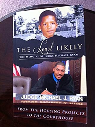 [b6269] @Download# The Least Likely. Memoirs of Judge Michael Ryan from the Housing Projects to the Courthouse - Michael John Ryan @P.D.F#