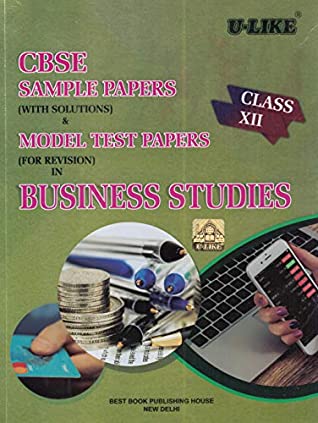 [14648] #Download* CBSE U-Like Sample Paper (With Solutions) & Model Test Papers (For Revision) in Business Studies for Class 12 for 2020 Examination - CBSE @e.P.u.b!