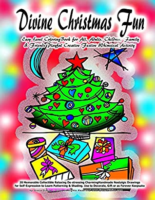 [91b6c] @R.e.a.d@ Divine Christmas Fun Easy Level ColoringBook for All, Adults, Children, Family & Friends Playful Creative Festive Whimsical Activity: 20 Memorable Collectible Relaxing De-stressing CharmingHandmade Nostalgic Drawings for Self-Expression to Learn Patter - Grace Divine %PDF#