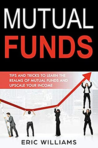 [b7e23] ^R.e.a.d^ Mutual Funds: Tips and Tricks to Learn the Realms of Mutual Funds and Upscale Your Income - Eric Williams #PDF^