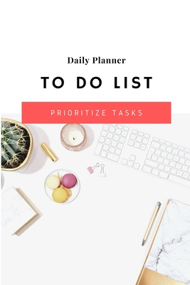 [9a33b] ~Read! !Online~ Daily Planner To Do List - Prioritize Tasks: Daily tasks planner with checkboxes checklists 6 x 9 inches 120 pages The Best daily weekly monthly yearly task planner notebook for teachers gifts - Spv Design !ePub#
