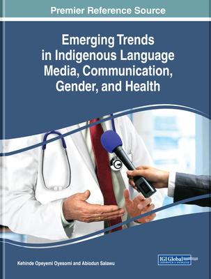[135f4] %Read~ Emerging Trends in Indigenous Language Media, Communication, Gender, and Health - Kehinde Opeyemi Oyesomi ~e.P.u.b*