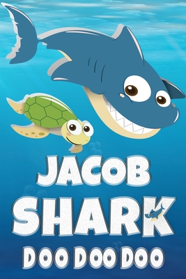 [54d2e] ~Read^ Jacob Shark Doo Doo Doo: Jacob Name Notebook Journal For Drawing Taking Notes and Writing, Personal Named Firstname Or Surname For Someone Called Jacob For Christmas Or Birthdays This Makes The Perfect Personolised Fun Custom Name Gift For Jacob - Maria Shark Name Covers *e.P.u.b^