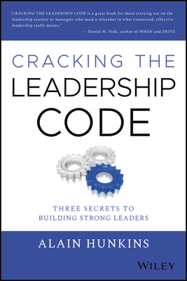[52e91] @Read% Cracking the Leadership Code: Three Secrets to Building Strong Leaders - Alain Hunkins ~ePub!