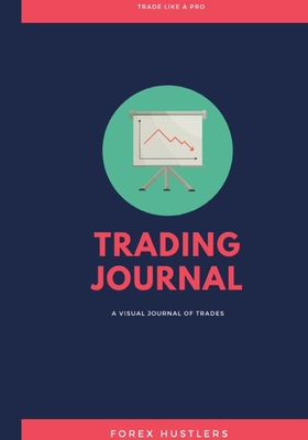 [a09d3] *R.e.a.d~ Forex Trading Journal: FX Trade Log And Technical Analysis Vol 38 - Forex Hustlers ~PDF^