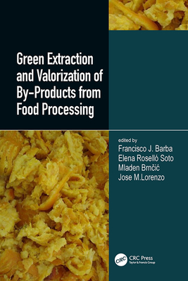 [1a277] #R.e.a.d@ Green Extraction and Valorization of By-Products from Food Processing - Francisco J Barba @PDF~