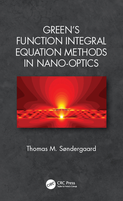 6609c] #D.o.w.n.l.o.a.d@ Green's Function Integral Equation Methods in Nano-Optics - Thomas M Sondergaard ~ePub%